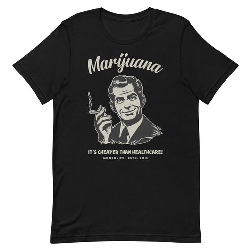 Black retro-style T-shirt featuring a man smoking a joint with the text "Marijuana: It's Cheaper Than Healthcare!"