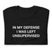 Folded "In my defense, I was left unsupervised" t-shirt available in black, part of the "Funny" collection.