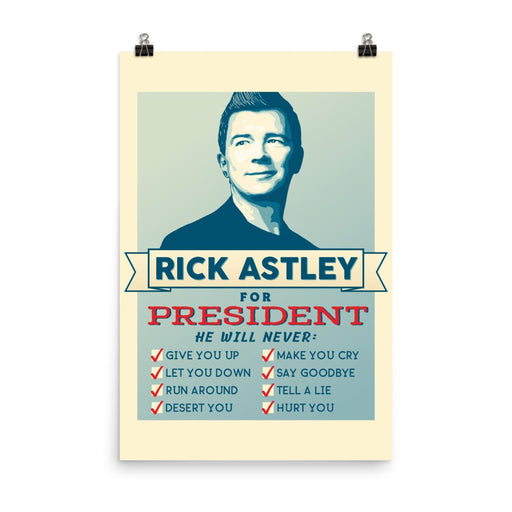 Rick Astley for President - Poster - Posters at Mongolife