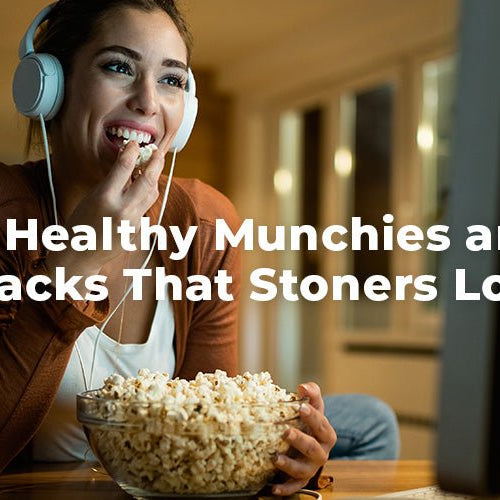 13 Healthy Munchies and Snacks That Stoners Love