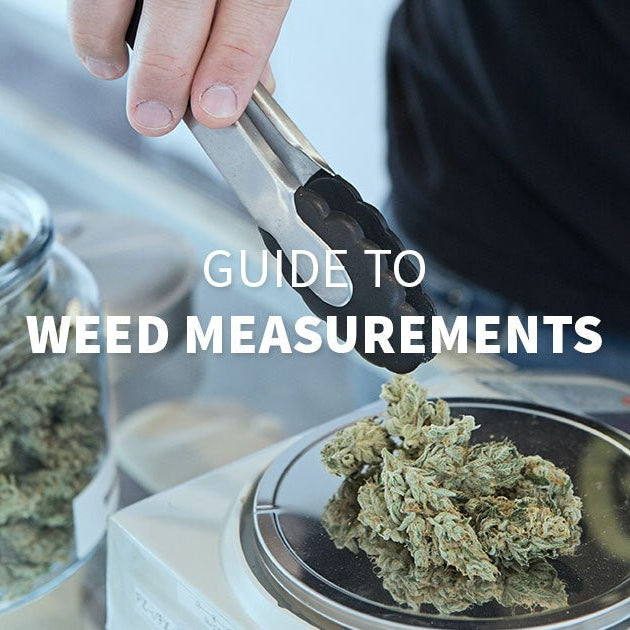 Guide to Cannabis and Weed Measurements