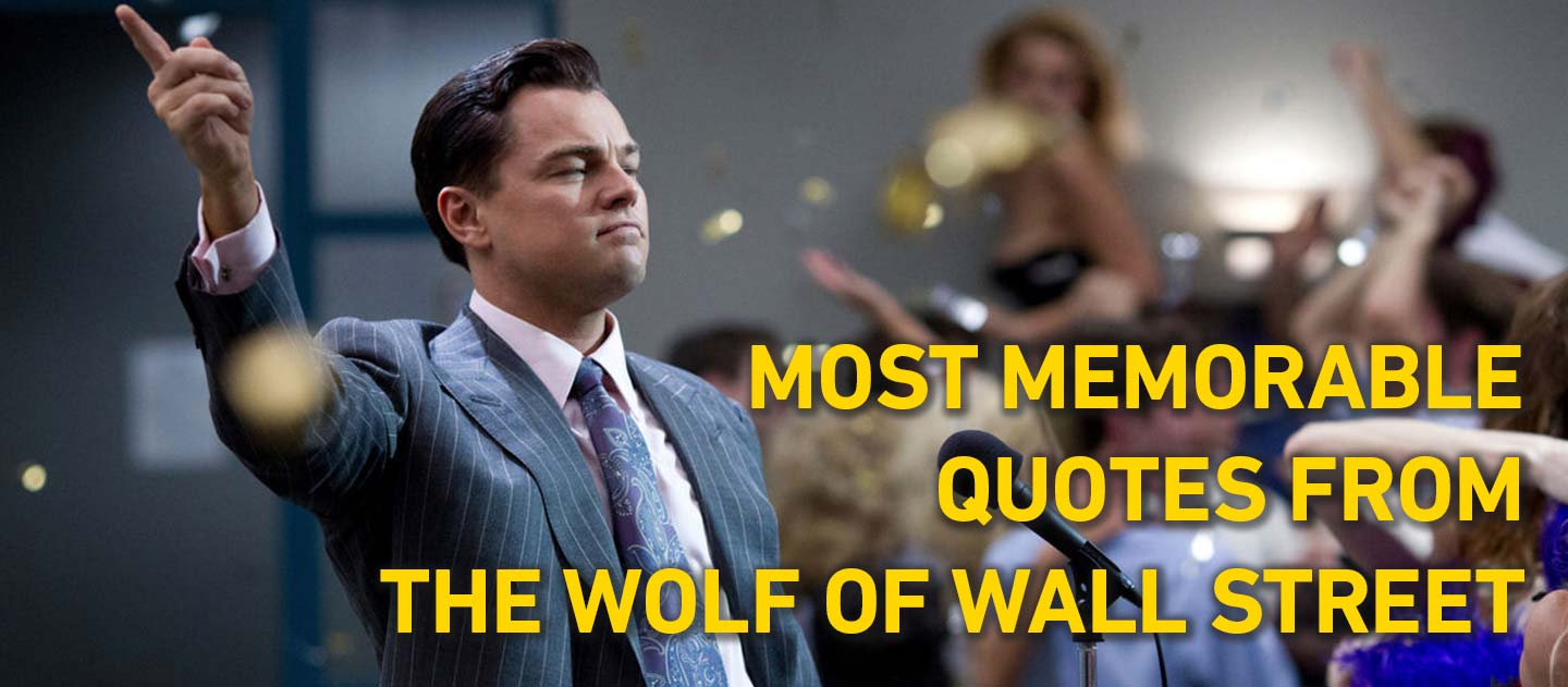 Most Memorable Quotes from The Wolf of Wall Street