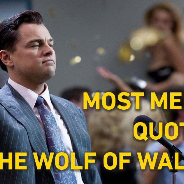 Most Memorable Quotes from The Wolf of Wall Street