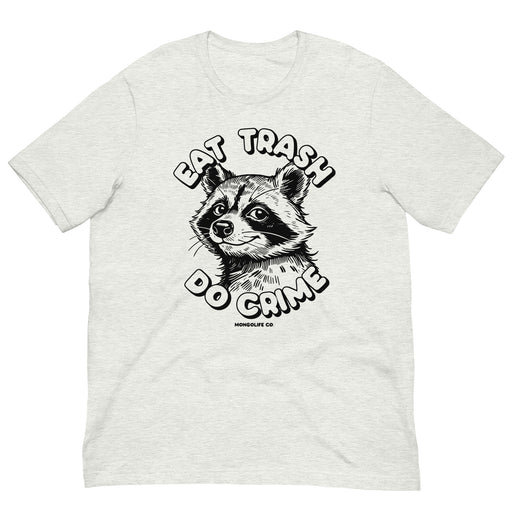 “Eat Trash Do Crime” raccoon illustration on a T-shirt in Ash color