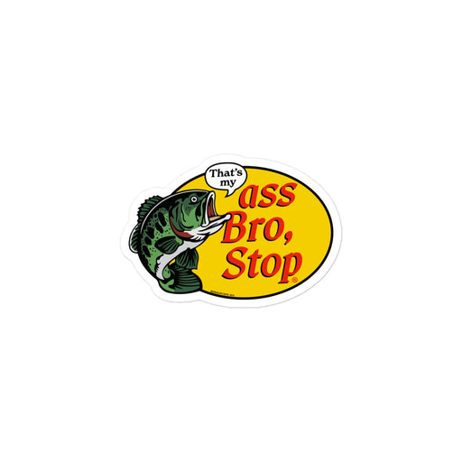 3-inch sticker with funny That’s My Ass Bro Stop bass design in oval shape