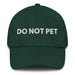 spruce green dad hat with do not pet embroidered in white funny antisocial cap