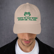stone say weird stuff or ill die dad hat green frowning frog embroidery funny cotton cap