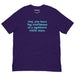 Team Purple shirt with aqua text: “May you have the confidence of a mediocre white man.”