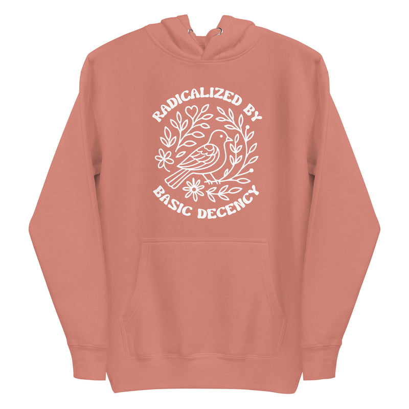 dusty rose hoodie with "Radicalized By Basic Decency" design (front)