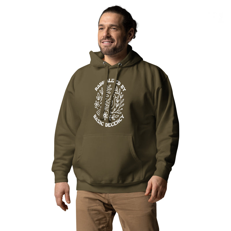 military green hoodie with "Radicalized By Basic Decency" design (front)