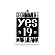 12×16 inch archival-style Prop 19 marijuana decriminalization poster with bold black text and weed leaves.
