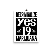 8×10 inch black-and-white protest poster reproduction reading “Decriminalize Marijuana, Yes 19” with two cannabis leaves, shown on white background.