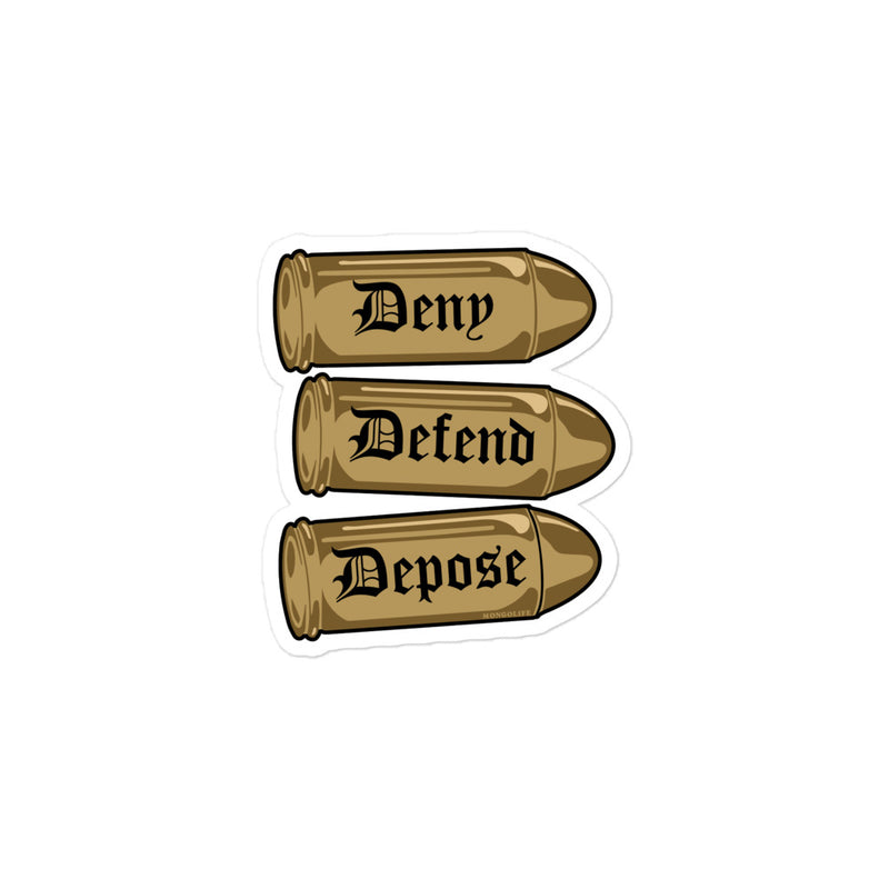 Sticker design featuring three bullets with "Deny," "Defend," and "Depose" in gothic-style lettering.