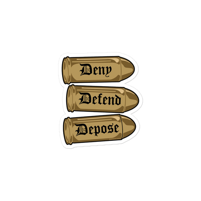 Sticker design featuring three bullets with "Deny," "Defend," and "Depose" in gothic-style lettering.