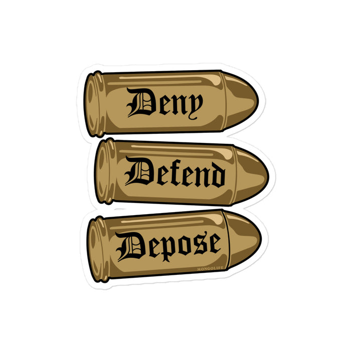 Sticker design featuring three bullets with "Deny," "Defend," and "Depose" in gothic-style lettering.