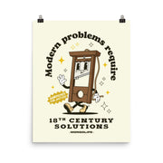 A vintage-style "Modern Problems Require 18th Century Solutions" poster featuring a guillotine cartoon as a symbol of resistance.