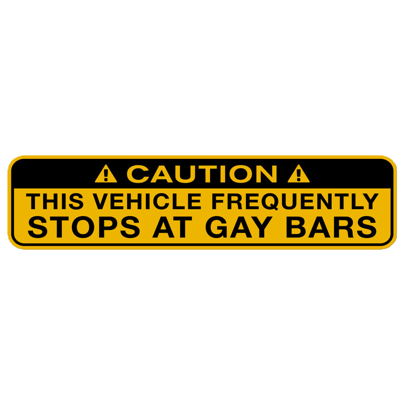 "Vehicle Stops At Gay Bars" bumper sticker, funny