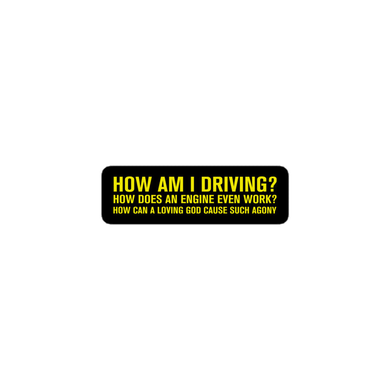 "How Am I Driving?" bumper sticker, funny