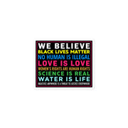 "We Believe" vinyl sticker with multicolored text promoting equality and justice.