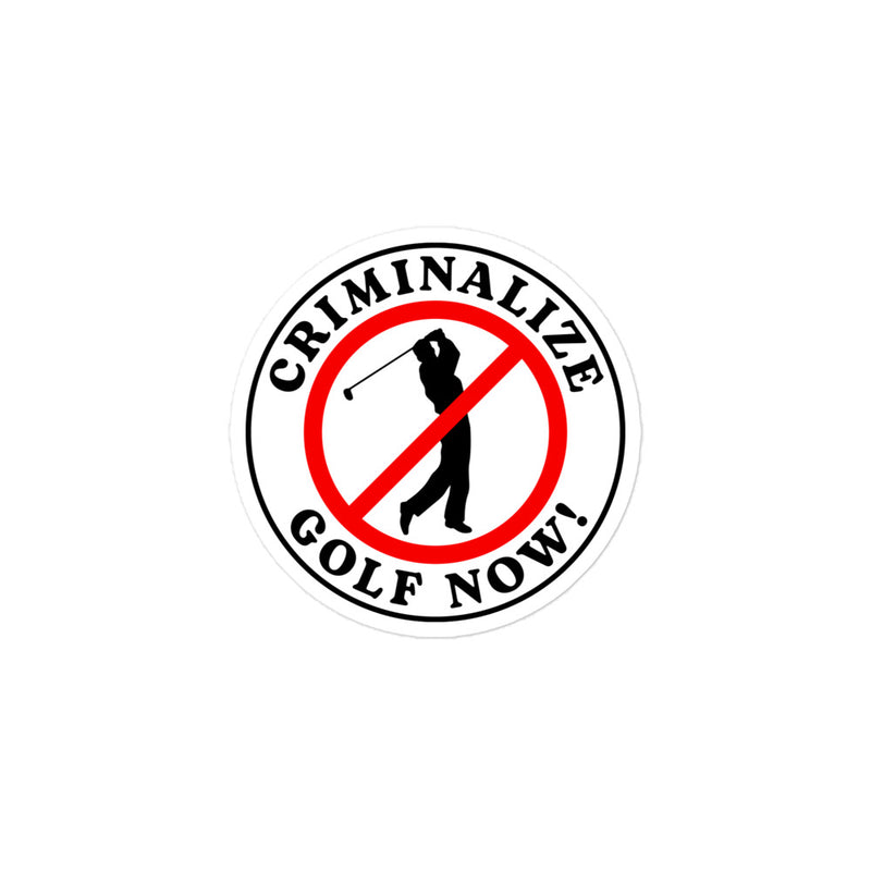 "Criminalize Golf" vinyl sticker, funny