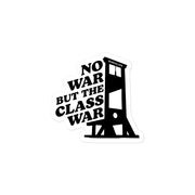 "No War But Class War" vinyl sticker, political