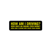 "How Am I Driving?" sticker with existential humor, available as both a kiss-cut and bumper sticker.