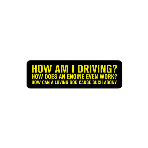 "How Am I Driving?" sticker with existential humor, available as both a kiss-cut and bumper sticker.