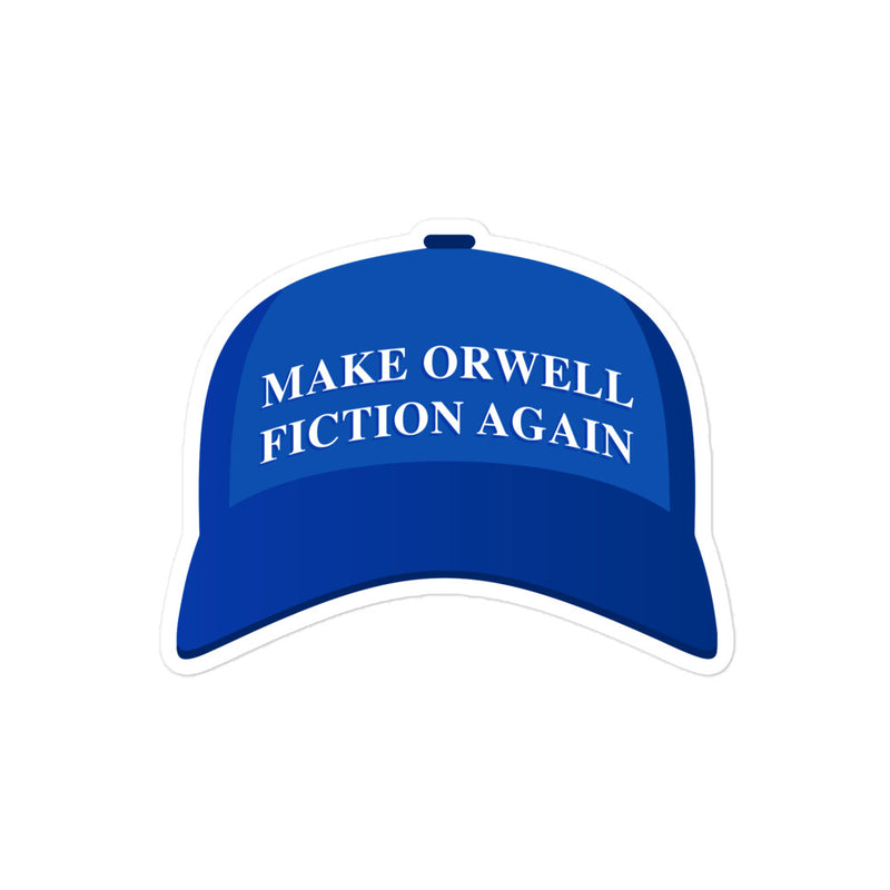 "Make Orwell Fiction Again" vinyl sticker, political