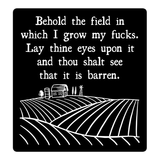 "Behold the field in which I grow my f*cks" sticker with medieval-style text and barren field illustration.