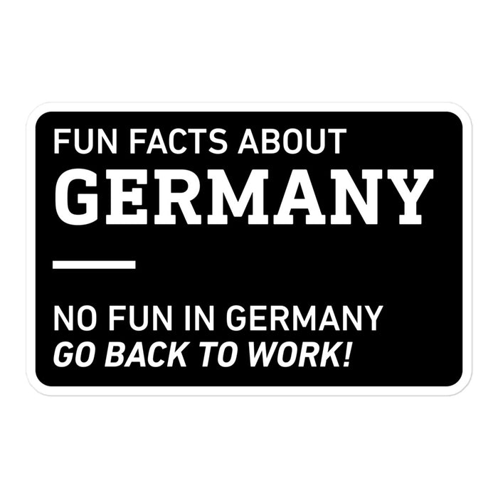 "Fun Facts About Germany" sticker with the phrase "No Fun in Germany, Go Back to Work!" in bold text.