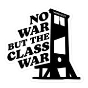 "No War But Class War" vinyl sticker, political