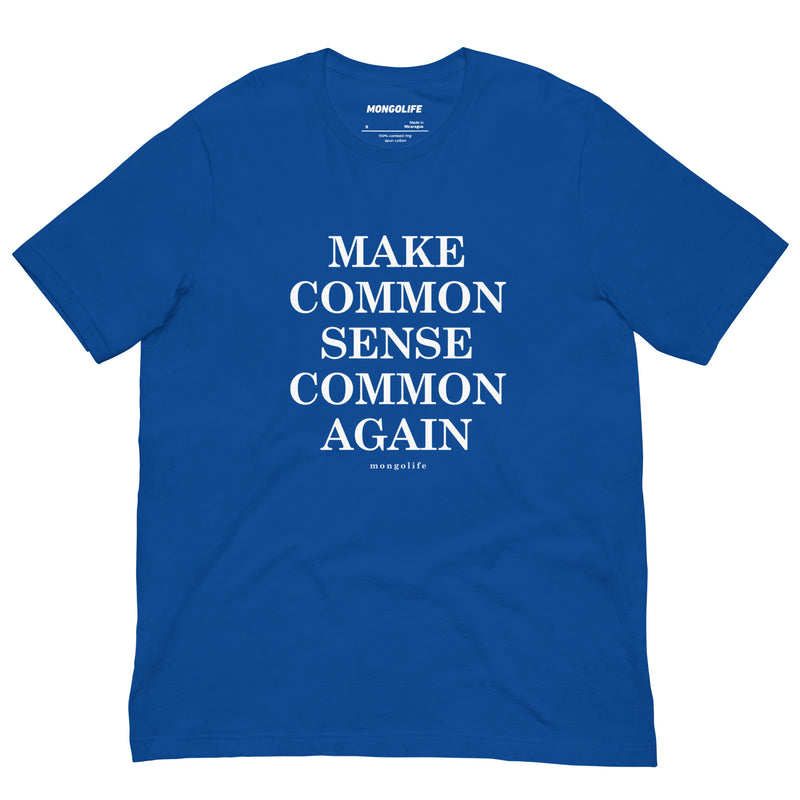 Blue t-shirt with “Make Common Sense Common Again” printed in bold white serif font, laid flat for product display.