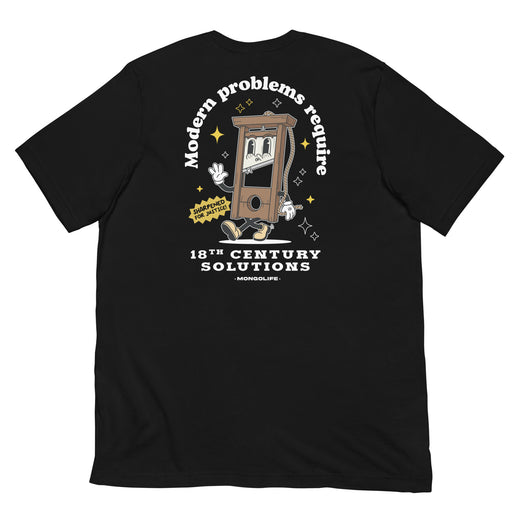 Black T-shirt with a bold, full-back design featuring a guillotine cartoon and the phrase "Modern Problems Require 18th Century Solutions," critiquing modern politics.