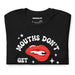 Close-up of black t-shirt showing full “Mouths Don’t Get Pregnant” design with red lips and white retro text.