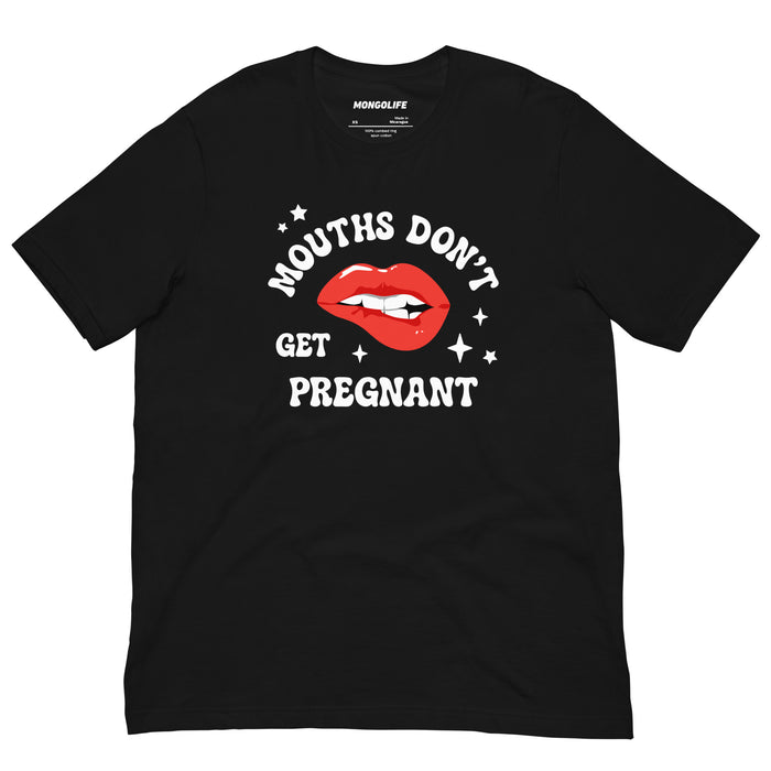 Black t-shirt with retro white text reading “Mouths Don’t Get Pregnant” and a red graphic of biting lips in the center.