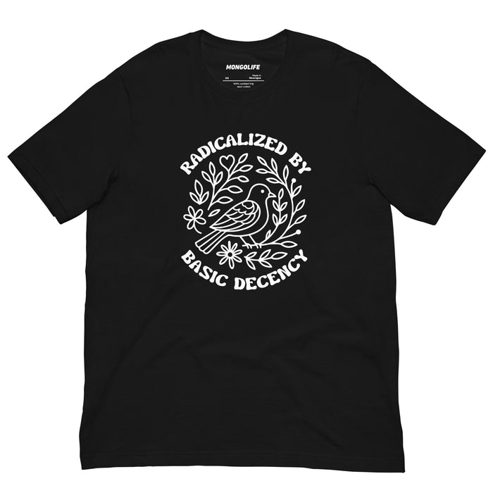 Black t-shirt displaying a white “Radicalized by Basic Decency” design with bird and botanical motif in the center.