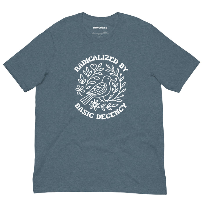 Heather Slate t-shirt with centered white graphic of a bird and plants, and the phrase “Radicalized by Basic Decency.”