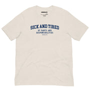 Heather Dust Sick and Tired T-shirt with collegiate-style blue text reading "Sick and Tired of Pants and Responsibilities."