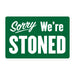 5.5x5.5" Sorry We're Stoned vinyl sticker featuring a bold green parody design on a white background.