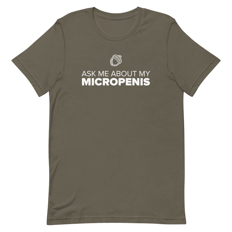 army t-shirt with "Ask Me About My Micropenis" design, cringe, embarrassing (front)