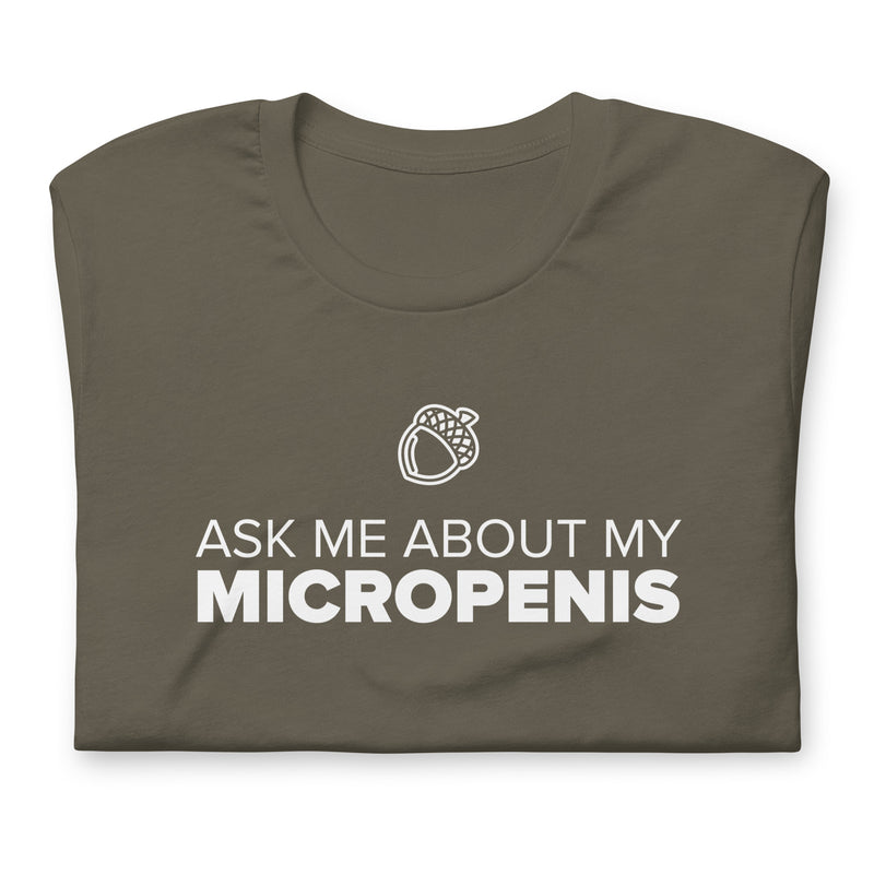 army t-shirt with "Ask Me About My Micropenis" design, cringe, embarrassing (front)
