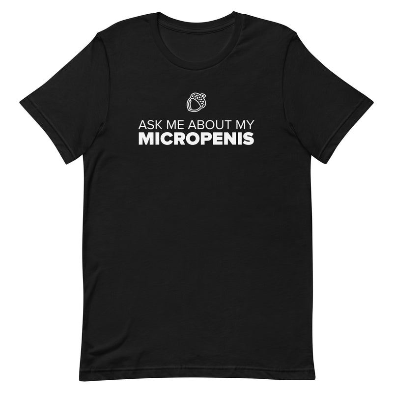 black t-shirt with "Ask Me About My Micropenis" design, cringe, embarrassing (front)