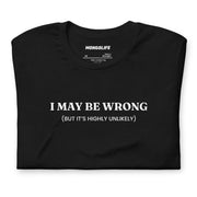 i may be wrong but highly unlikely black t shirt funny confident sarcastic saying shirt