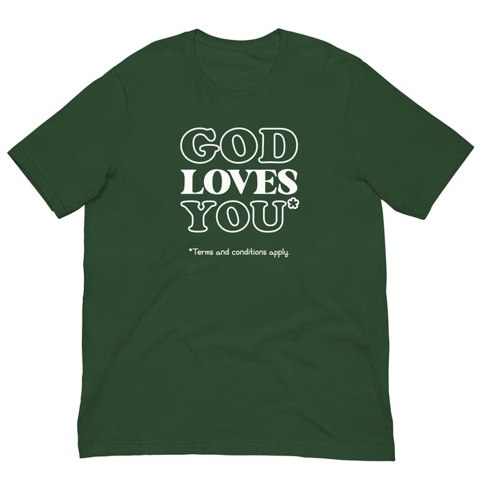 God Loves You* - T-Shirt