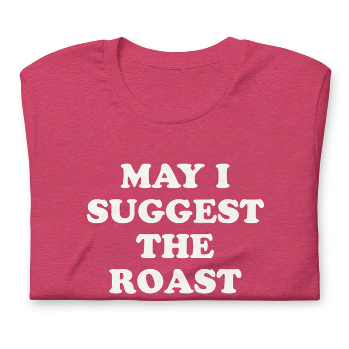 folded heather raspberry "May I Suggest The Roast Beef?" t-shirt with a crude joke arrow pointing down.