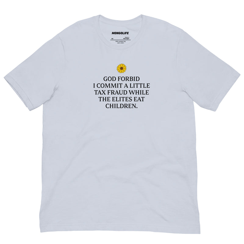 light blue god forbid tax fraud elites eat children t shirt sunflower funny anti elite tee