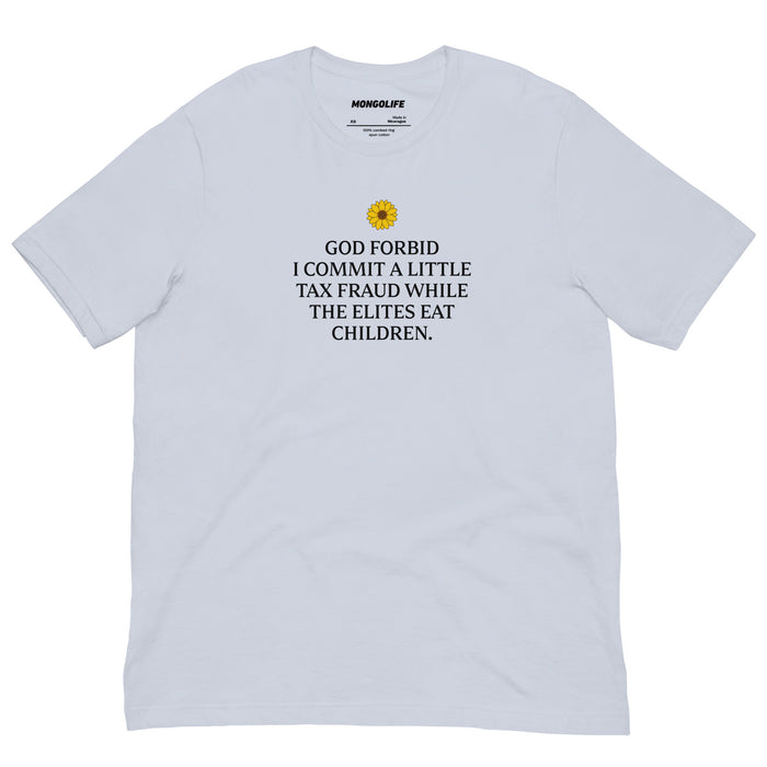 light blue god forbid tax fraud elites eat children t shirt sunflower funny anti elite tee