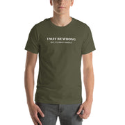 army green i may be wrong but highly unlikely funny confident quote t shirt