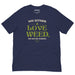 navy you either love weed or youre wrong t shirt cream green serif cannabis leaf funny stoner tee
