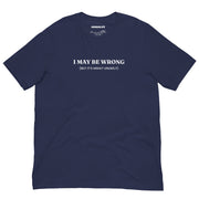 navy i may be wrong but its highly unlikely t shirt funny sarcastic quote tee